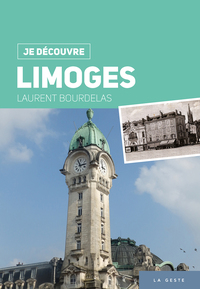 JE DECOUVRE LIMOGES (GESTE)