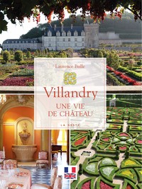 VILLANDRY - UNE VIE DE CHATEAU (19,5 X26) COLL. MONOGRAPHIE