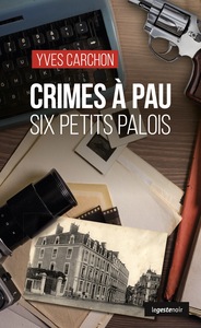 CRIMES A PAU (GESTE) - SIX PETIT PALOIS  (COLL. GESTE NOIR)