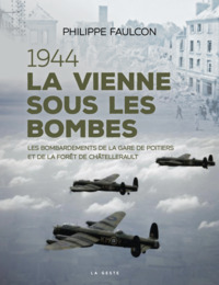 1944 - LA VIENNE SOUS LES BOMBES (GESTE)