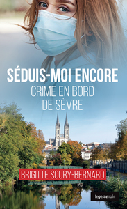 SEDUIS-MOI ENCORE - CRIME EN BORDS DE SEVRE (COLL. GESTE NOIR)