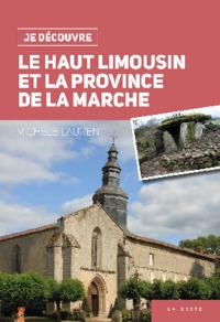 JE DECOUVRE LE HAUT-LIMOUSIN ET LA PROVINCE DE LA MARCHE