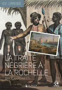 TRAITE NEGRIERE A LA ROCHELLE (COLL. TOUT COMPRENDRE)
