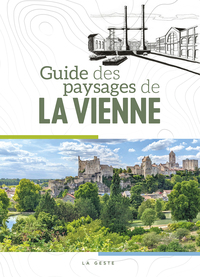 GUIDE DES PAYSAGES DE LA VIENNE (GESTE) (COLL. BEAU PETIT PAYS )