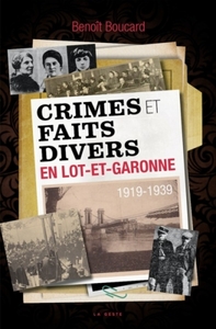 CRIMES ET FAITS DIVERS EN LOT-ET-GARONNE (1919-1939)