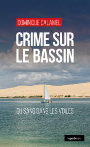 CRIME SUR LE BASSIN (GESTE) - DU SANG DANS LES VOILES (COLL. GESTE NOIR)