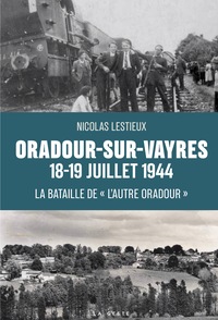 ORADOUR-SUR-VAYRES 18-19 JUILLET 1944 (POCHE)