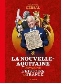 NOUVELLE-AQUITAINE CARREFOUR DE L'HISTOIRE DE FRANCE (GESTE)