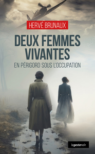 DEUX FEMMES VIVANTES (GESTE) - EN PERIGORD SOUS L'OCCUPATION  (COLL. GESTE NOIR)