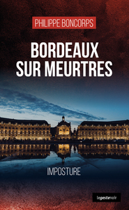 BORDEAUX SUR MEURTRE (GESTE) - IMPOSTURE (COLL. GESTE NOIR)