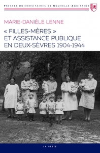 FILLES-MERES ET ASSISTANCE PUBLIQUE EN DEUX-SEVRES (1904-1944)