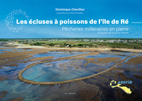 ECLUSES A POISSONS DE L'ILE DE RE - PECHERIES MILLENAIRES EN PIERRE