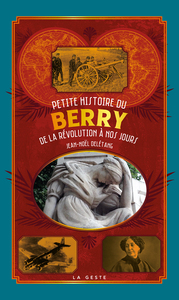 PETITE HISTOIRE DU BERRY (POCHE - RELIE) COLL. BAROQUE (T2) DE LA REVOLUTION A N