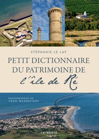 PETIT DICTIONNAIRE DU PATRIMOINE DE L'ILE DE RE (GESTE)  (BP)