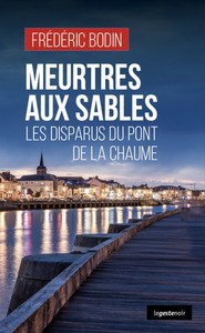 LE GESTE NOIR - T151 - MEURTRES AUX SABLES - LES DISPARUS DU PONT DE LA CHAUME