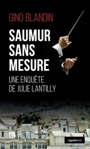 SAUMUR SANS MESURE - UNE ENQUETE DE JULIE LANTILLY