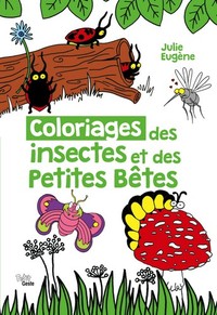 COLORIAGES DES INSECTES ET DES PETITES BETES