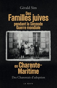 FAMILLES JUIVES PENDANT LA SECONDE GUERRE MONDIALE EN CHARENTE-MARITIME