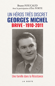HEROS TRES DISCRET - GEORGES MICHEL 1911-2011 BRIVE