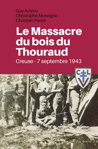 MASSACRE DU BOIS DU THOURAUD (GESTE) - 7 SEPTEMBRE 1943 (COLL. HISTOIRE ET; RECITS