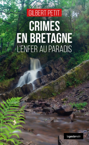 CRIMES EN BRETAGNE (COLL. GESTE NOIR) L'ENFER AU PARADIS