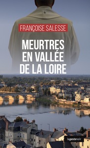 MEURTRES EN VALLEE DE LA LOIRE (GESTE)  (COLL. GESTE NOIR)