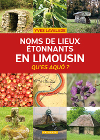 NOMS DE LIEUX ETONNANTS EN LIMOUSIN (GESTE) (COLL. HISTOIRE et; RECITS)