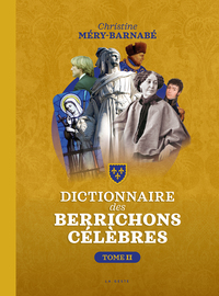 DICTIONNAIRE DES BERRICHONS CELEBRES (TOME 2)