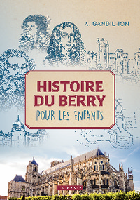 HISTOIRE DU BERRY POUR LES ENFANTS