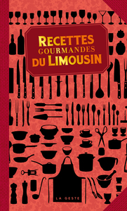 RECETTES GOURMANDES DU LIMOUSIN (POCHE - RELIE) COLL. BAROQUE
