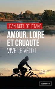 AMOUR LOIRE ET CRUAUTE VIVE LE VELO (POCHE) COLL. GESTE NOIR