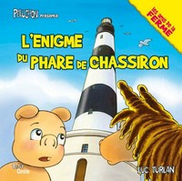 ENIGME DU PHARE DE CHASSIRON (COLL. PELUCHON ET LES AMIS DE LA FERME) (NE)