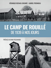 CAMP DE ROUILLE DE 1939 A NOS JOURS (COLL. VILLES ET RIVAGES)