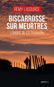 BISCAROSSE SUR MEURTRES (GESTE) - L'OMBRE DE LA TRAHISON (COLL. GESTE NOIR)