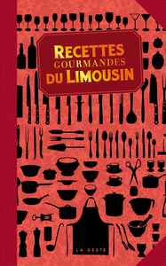 RECETTES GOURMANDES DU LIMOUSIN (POCHE - VINTAGE) COLL. BAROQUE