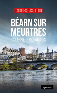 BEARN SUR MEURTRES (COLL. GESTE NOIR) LA DERNIERE DES ANCRES