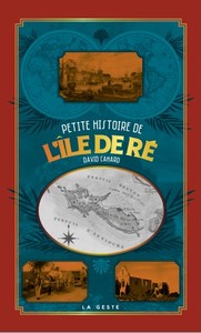 PETITE HISTOIRE DE L'ILE DE RE (GESTE) (POCHE - RELIE) COLL. BAROQUE