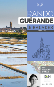 RANDO - GUERANDE 16 BALADES A PIED EN VTT (REEDITION)