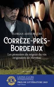 CORREZE-PRES-BORDEAUX - LES PIONNIERS DU NEGOCE DU VIN ORIGINAIRES DE MEYMAC