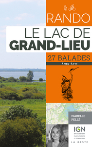 RANDO - LAC DE GRAND LIEU 16 BALADES A PIED A VTT (POCHE - REEDITION)