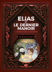 ELIAS ET LE DERNIER MANOIR DU MARAIS (T2 - GESTE) L'AVENTURE S'ACHEVE