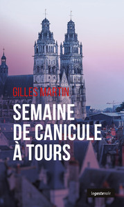 SEMAINE DE CANICULE A TOURS (GESTE) (COLL. GESTE NOIR)