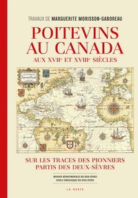 POITEVINS AU CANADA AUX 17E ET 18E SIECLES (GESTE) (COLL. HISTOIRE et; RECITS) (BP