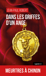 DANS LES GRIFFES D'UN ANGE (GESTE) - MEURTRES A CHINON (COLL. GESTE NOIR)