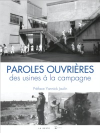 PAROLES OUVRIÈRES - DES USINES A LA CAMPAGNE