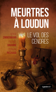 MEURTRES A LOUDUN (GESTE) - LE VOL DES CENDRES (COLL. GESTE NOIR)