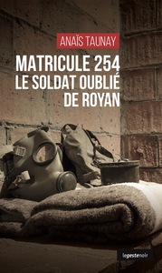 MATRICULE 254 (GESTE) - LE SOLDAT OUBLIE DE ROYAN (COLL. GESTE NOIR)