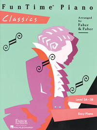 NANCY FABER : FUNTIME PIANO CLASSICS LEVEL 3A-3B