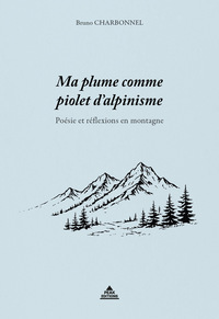Ma plume comme piolet d’alpinisme