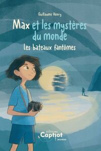 Les bateaux fantômes : Max et les mystères du Monde